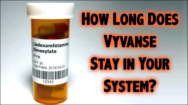 how long does vyvanse stay in your system