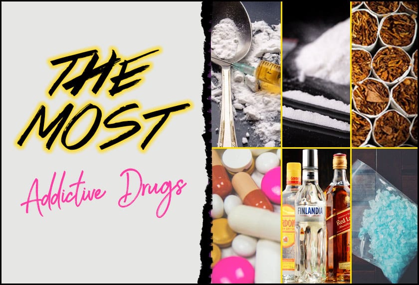 most addictive dangerous drugs