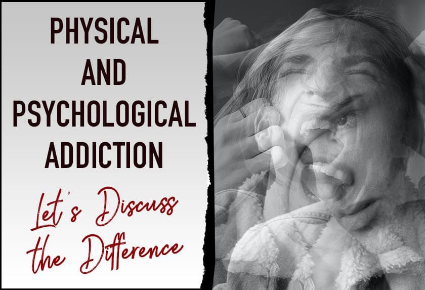 physical psychological addiction