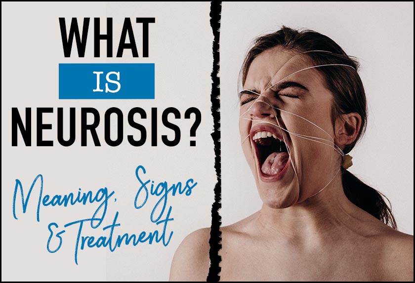 what-is-neurosis-meaning-signs-and-treatments